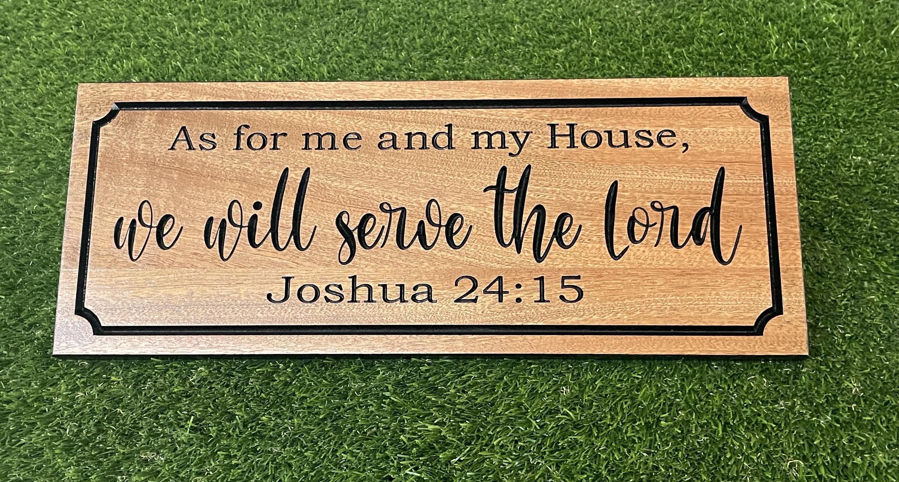 a wooden sign that says as for me and my house we will serve the lord