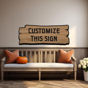 a wooden sign that says customize this sign