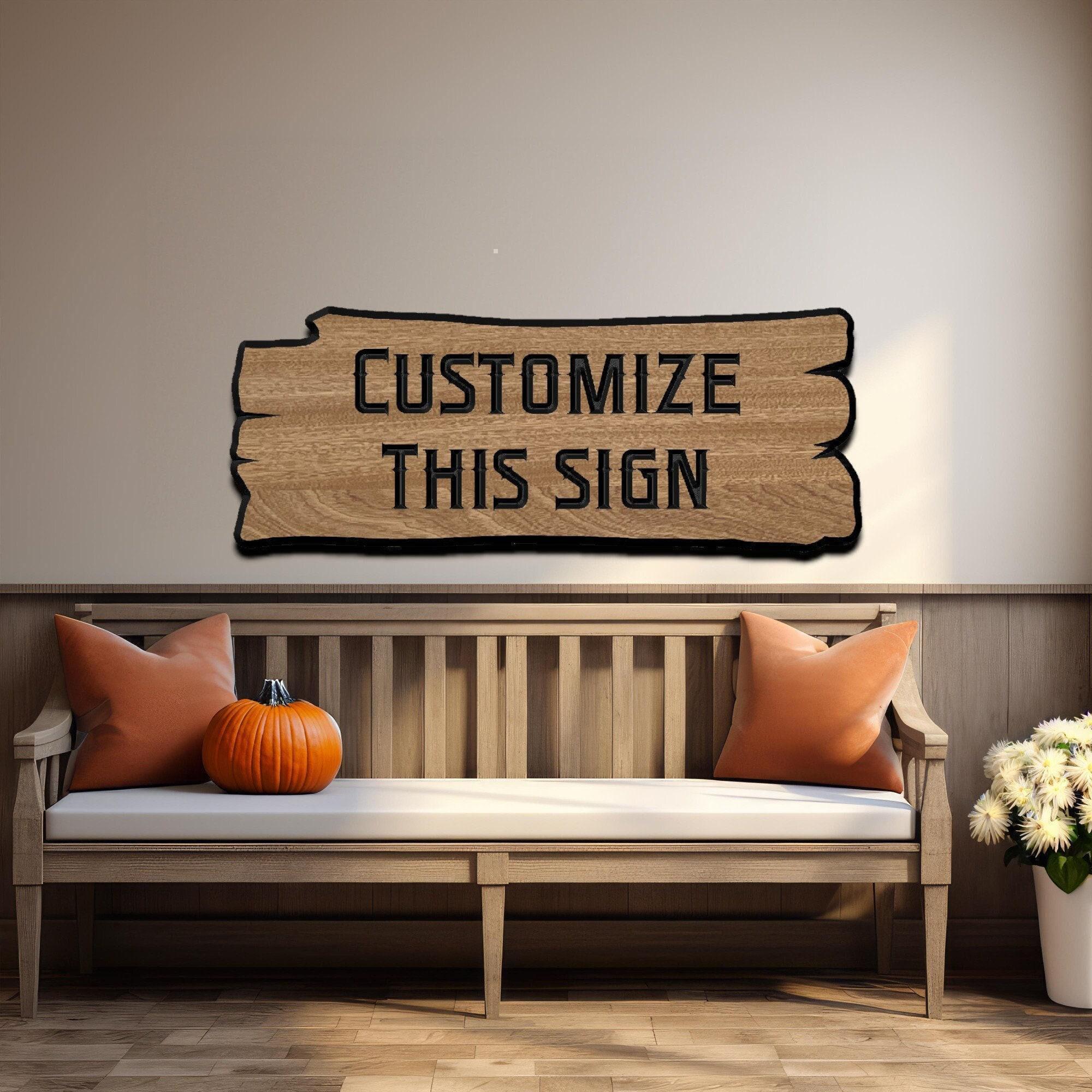 a wooden sign that says customize this sign