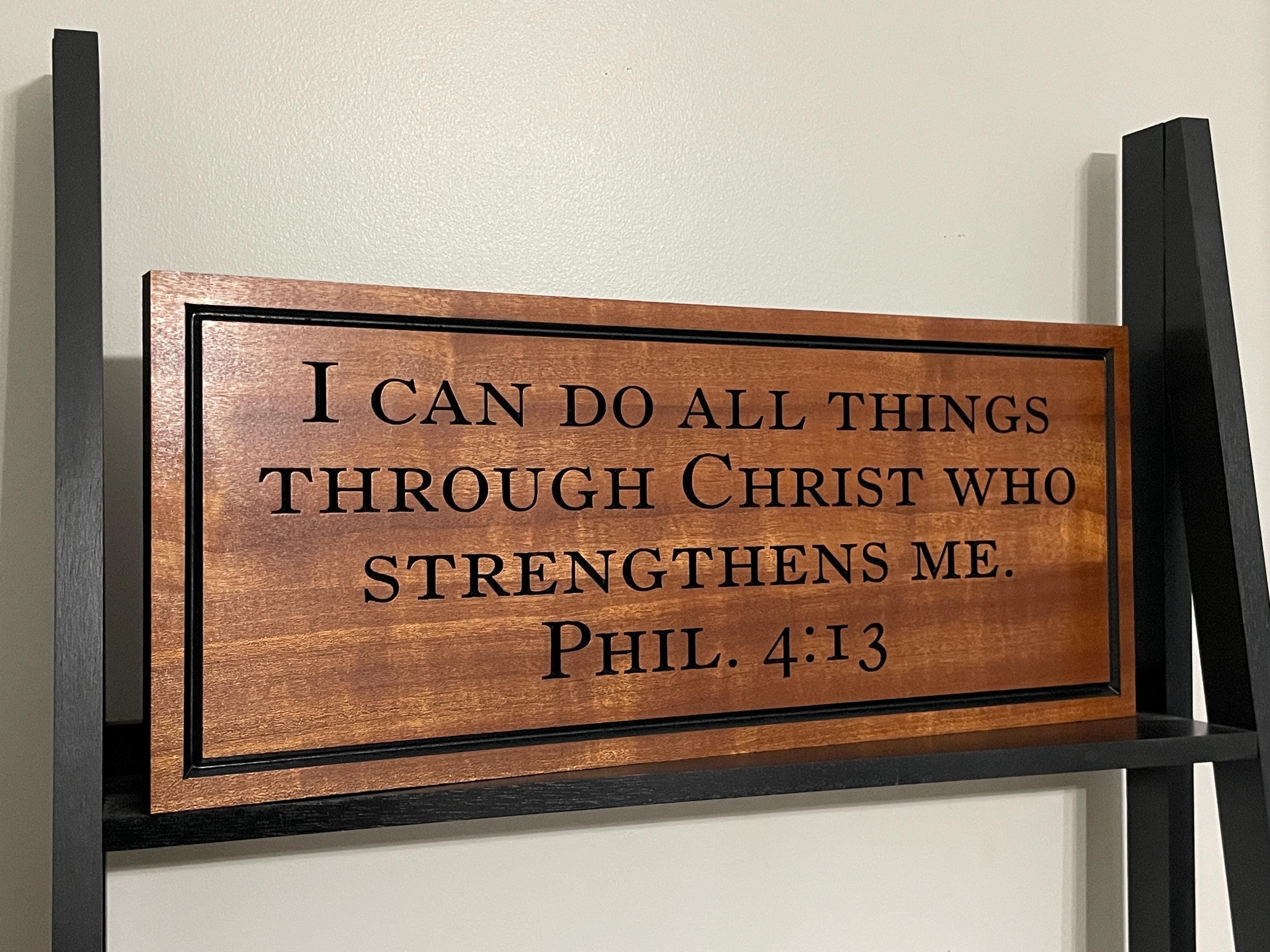 Philippians 4:13 Scripture Sign Custom Wood, I Can Do All Things Bible Verse, Christian Gift, Faith Strength Sign Carved Hardwood